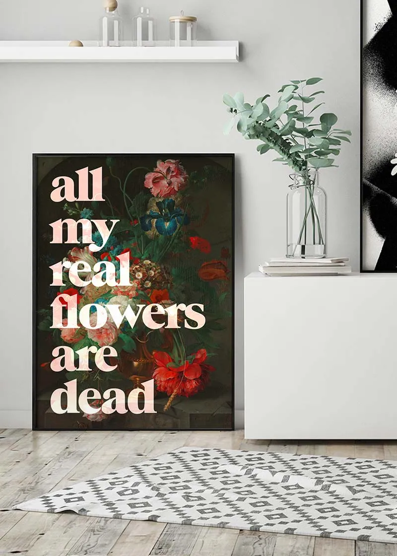 All My Real Flowers are Dead Quirky Painting Print