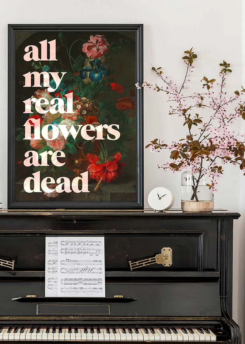 All My Real Flowers are Dead Quirky Painting Print