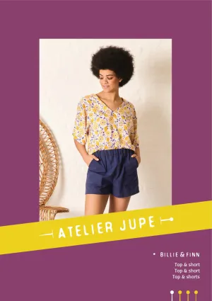 Atelier Jupe - Billie Top & Finn Shorts Sewing Pattern